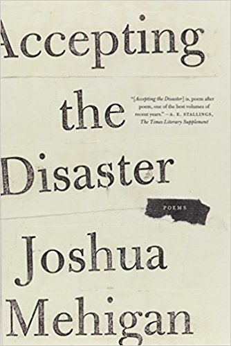 Review of “Accepting the Disaster” by Joshua Mehigan